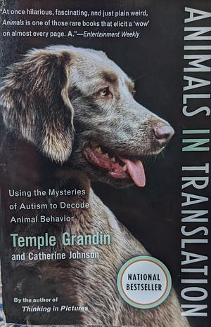 Animals in Translation: Using the Mysteries of Autism to Decode Animal Behavior by Temple Grandin