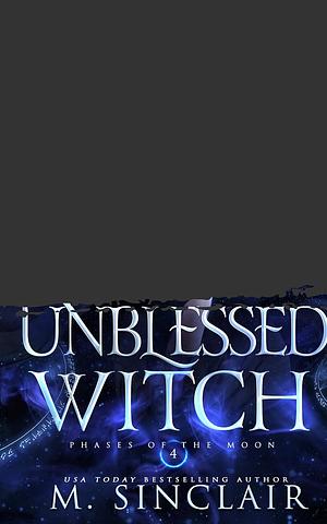 Unblessed Witch by M. Sinclair
