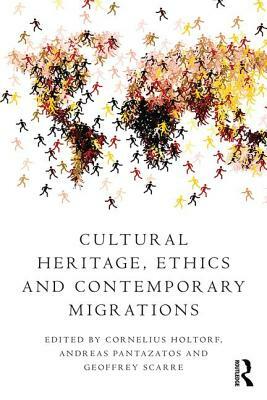 Cultural Heritage, Ethics and Contemporary Migrations by 