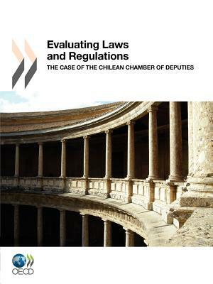 Evaluating Laws and Regulations: The Case of the Chilean Chamber of Deputies by OECD Publishing