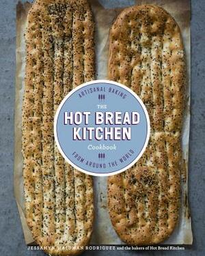 The Hot Bread Kitchen Cookbook: Artisanal Baking from Around the World by Jessamyn Waldman Rodriguez
