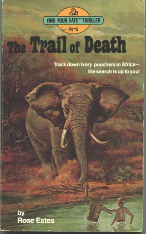 The Trail of Death by Rose Estes, Robert Adragna