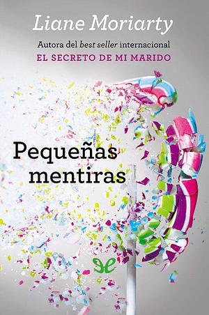 Pequeñas mentiras by Liane Moriarty