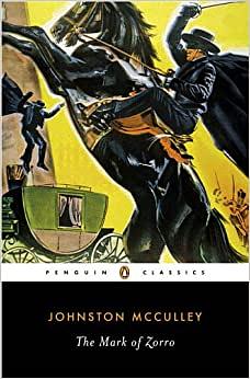 The Mark of Zorro by Johnston McCulley, Katherine M. Morsberger