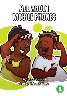 All About Mobile Phones by John Samar