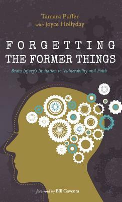 Forgetting the Former Things by Tamara Puffer, Joyce Hollyday