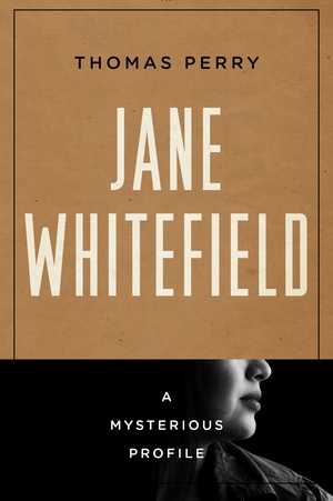 Jane Whitefield: A Mysterious Profile by Thomas Perry