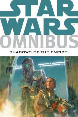 Star Wars Omnibus: Shadows of the Empire by John Nadeau, Steve Perry, Ron Randall, Kilian Plunkett, John Wagner, Timothy Zahn, Michael A. Stackpole, Carlos Ezquerra