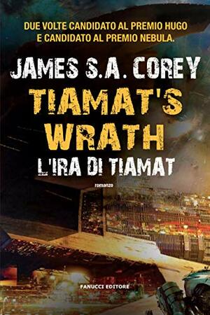 Tiamat's Wrath. L'ira di Tiamat by James S.A. Corey