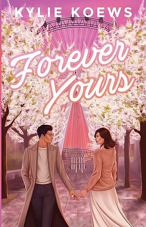 Forever Yours by Kylie Koews