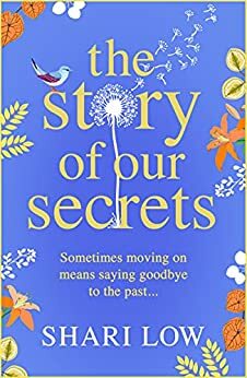 The Story of Our Secrets by Shari Low