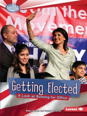 Getting Elected: A Look at Running for Office by Robin Nelson, Sandy Donovan