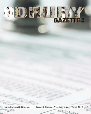 The Drury Gazette: Issue 3, Volume 7 - July / August / September 2012 by 