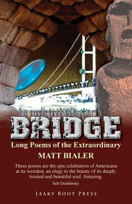 Bridge: Long Poems of the Extraordinary by Matt Bialer