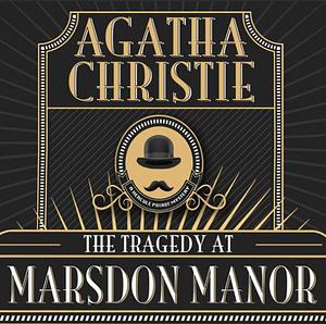 The Tragedy at Marsdon Manor: a Hercule Poirot Short Story by Agatha Christie