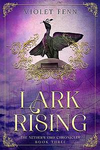 Lark Rising by Violet Fenn