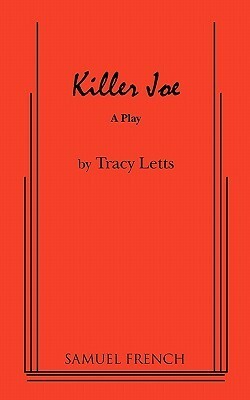 Killer Joe by Tracy Letts