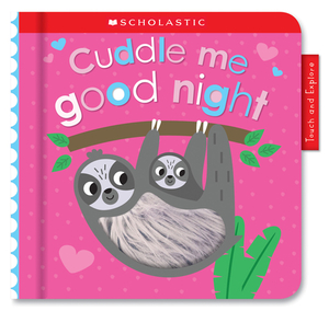 Cuddle Me Good Night: Scholastic Early Learners (Touch and Explore) by Scholastic, Inc