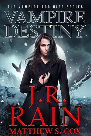 Vampire Destiny by J.R. Rain, Matthew S. Cox