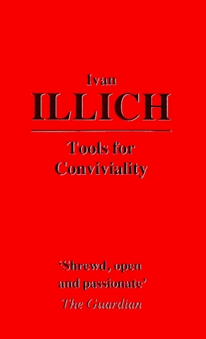 Tools for Conviviality by Ivan Illich