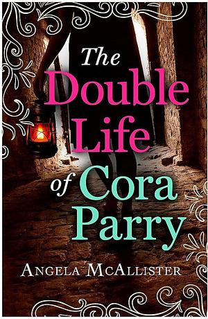 The Double Life of Cora Parry by Angela McAllister