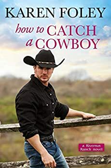 How to Catch a Cowboy by Karen Foley