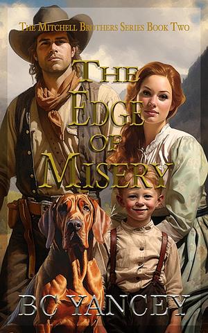 The Edge of Misery by B.C. Yancey