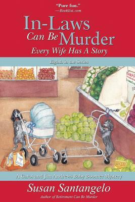 In-Laws Can Be Murder: Every Wife Has a Story by Susan Santangelo