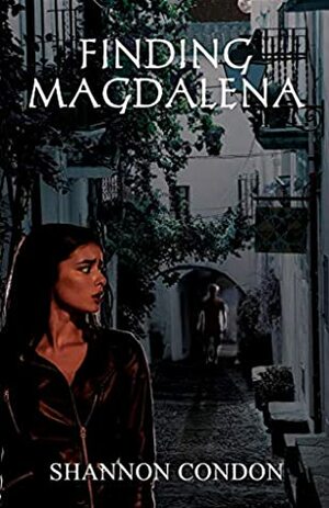 Finding Magdalena by Shannon Condon