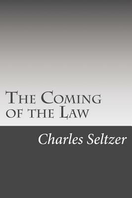 The Coming of the Law by Charles Alden Seltzer