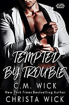 Tempted By Trouble by Christa Wick