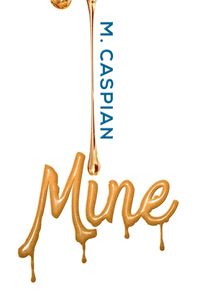 Mine by M. Caspian