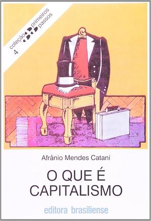 O que É Capitalismo by Afrânio Mendes Catani