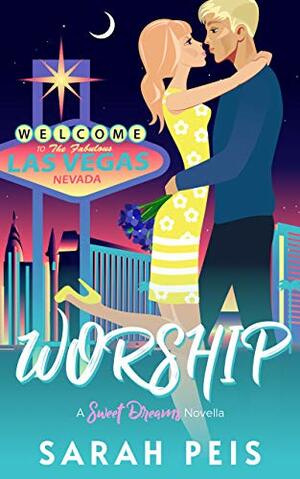 Worship: A Sweet Dreams Novella by Sarah Peis