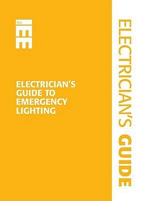 Electrician's Guide to Emergency Lighting by Paul Cook
