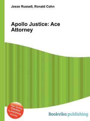 Apollo Justice: Ace Attorney by Jesse Russell, Ronald Cohn