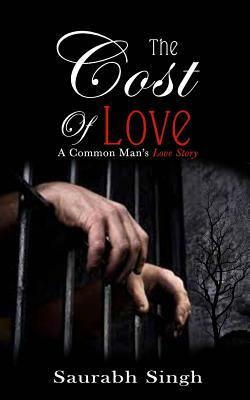 The Cost of Love by Saurabh Singh