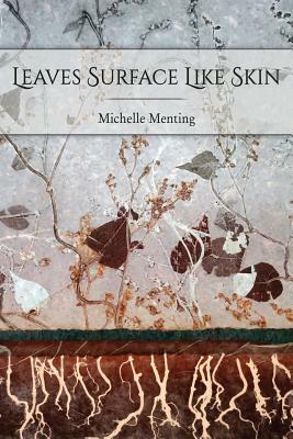Leaves Surface Like Skin by Michelle Menting