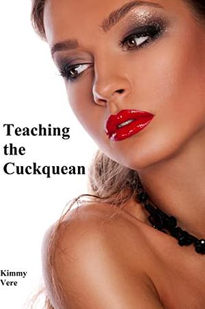 Teaching the Cuckquean by Kimmy Vere