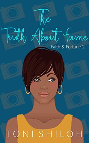 The Truth About Fame by Toni Shiloh