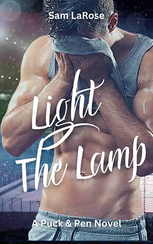 Light The Lamp by Sam LaRose
