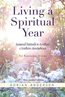 Living a Spiritual Year by Adrian Anderson