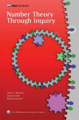 Number Theory Through Inquiry (Maa Textbooks) (Mathematical Association of America Textbooks) by David C. Marshall, Edward W. Odell, Michael Starbird