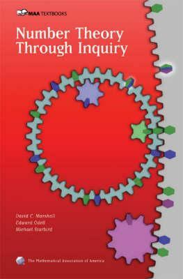 Number Theory Through Inquiry (Maa Textbooks) (Mathematical Association of America Textbooks) by David C. Marshall, Michael Starbird, Edward W. Odell