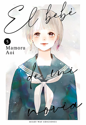 El bebé de mi novia, vol. 5 by Mamoru Aoi, Mamoru Aoi