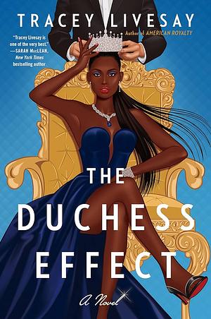 Duchess Effect: A Novel by Tracey Livesay