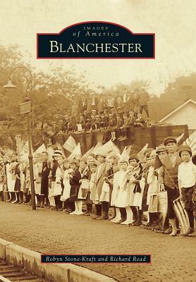 Blanchester by Robyn Stone-Kraft, Richard Read