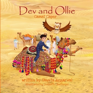 Dev and Ollie: Camel Caper by Shweta Aggarwal