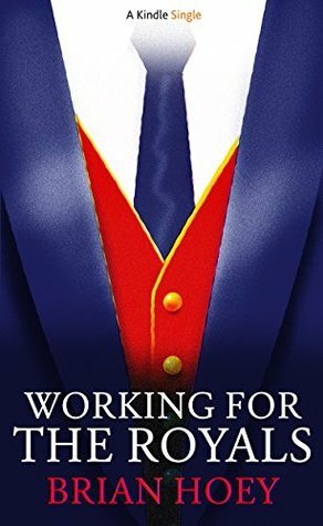 Working for the Royals by Brian Hoey