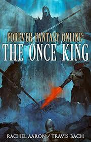 The Once King by Travis Bach, Rachel Aaron